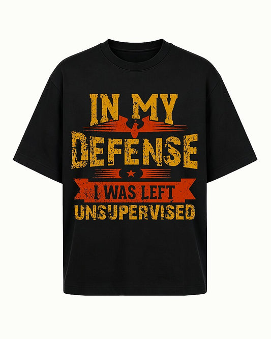 In My Defense I Was Left Unsupervised Graphic T-Shirt - product image 1