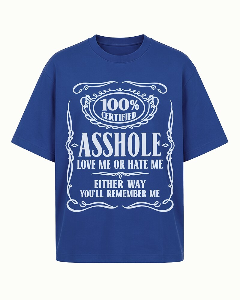 100% Certified Asshole quote on Black cotton T-shirt