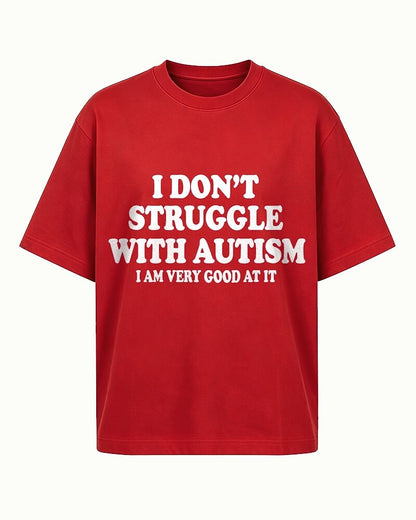 I Don't Struggle With Autism I Am Very Good At It men's T-shirt view 4