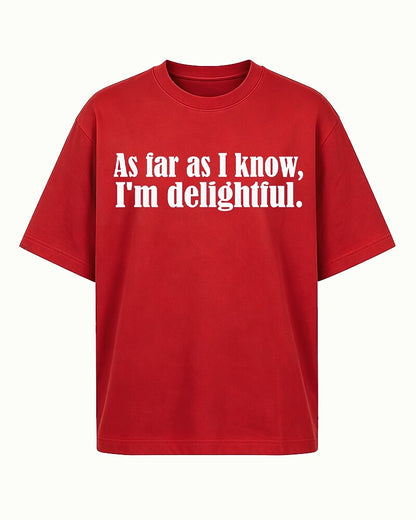 As Far As I Know I'm Delightful Graphic T-Shirt - product image 1