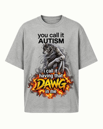 You Call It Autism I Call It Having That Dawg in Me men's graphic T-shirt view 4