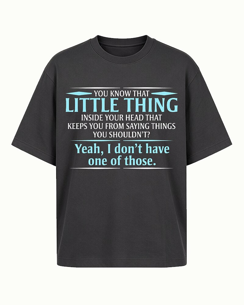 You Know That Little Thing Inside Your Head That Keeps You from Saying Things You Shouldn't Yeah I Don't Have One of Those Graphic T-Shirt - product image 3