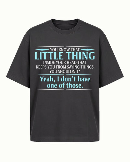 You Know That Little Thing Inside Your Head That Keeps You from Saying Things You Shouldn't Yeah I Don't Have One of Those Graphic T-Shirt - product image 3