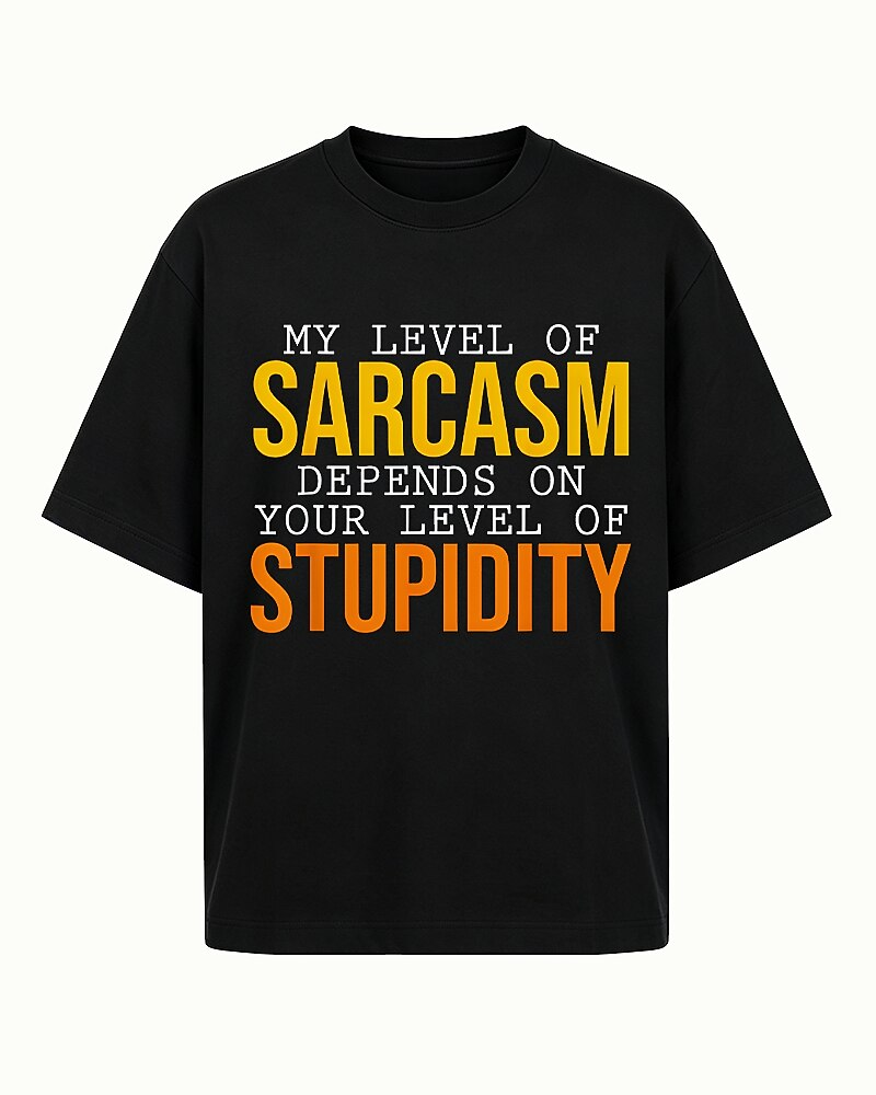 My Level of Sarcasm Depends on Your Level of Stupidity Graphic T-Shirt - product image 4