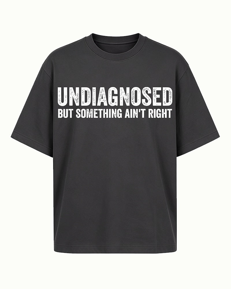 Undiagnosed But Something Ain't Right Graphic T-Shirt - product image 4