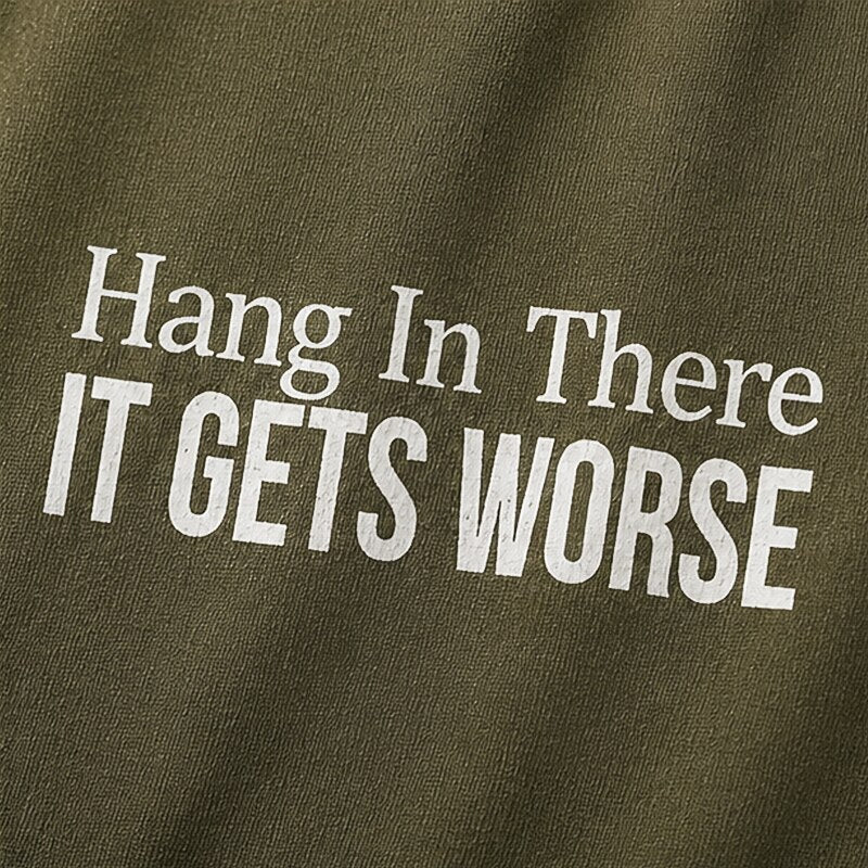 Hang In There It Gets Worse Graphic T-Shirt - product image 5