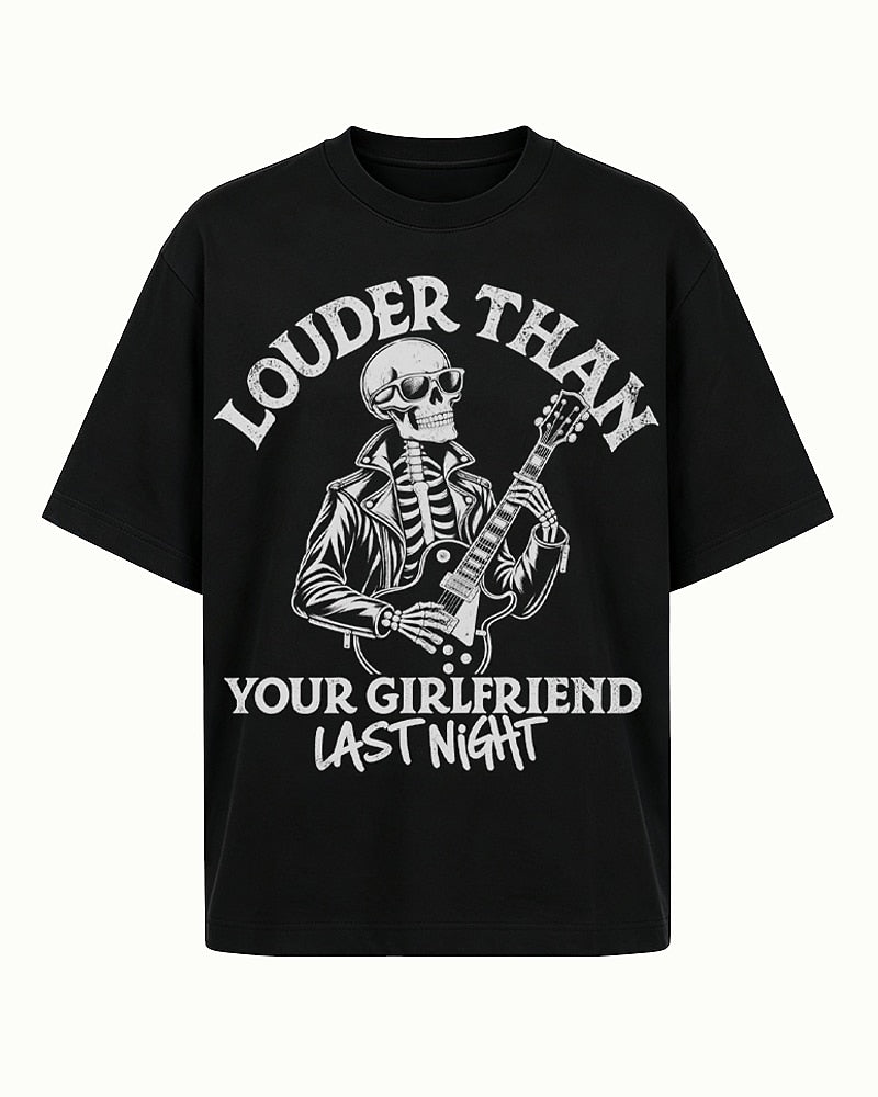 Louder Than Your Girlfriend Last Night men's graphic T-shirt