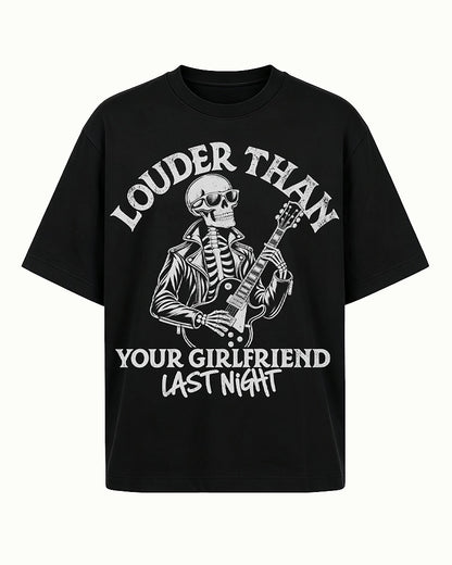 Louder Than Your Girlfriend Last Night men's graphic T-shirt