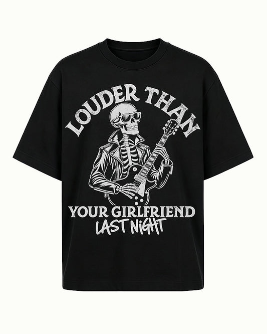Louder Than Your Girlfriend Last Night men's graphic T-shirt