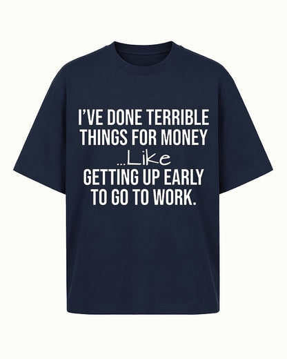 I've Done Terrible Things For Money Humorous Work Graphic T-Shirt - product image 5