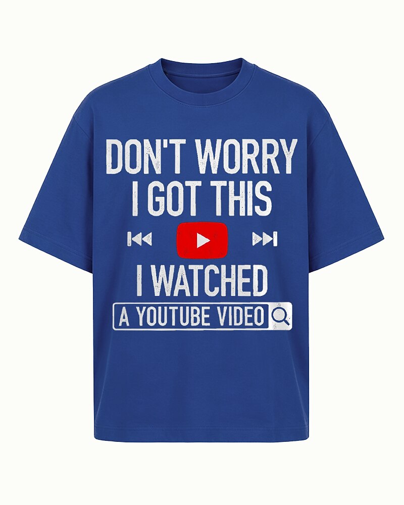 Don't Worry I Got This I Watched A YouTube Video Graphic T-Shirt - product image 4