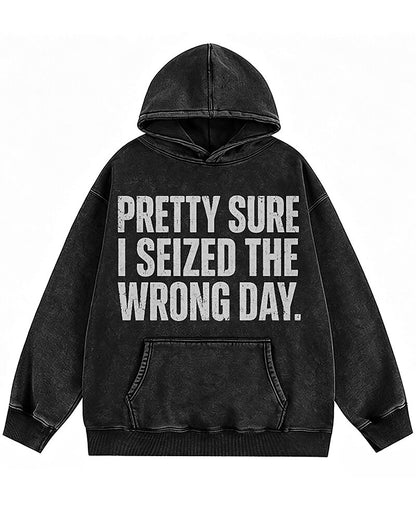 Pretty Sure I Seized the Wrong Day Graphic Hoodie - product image 4