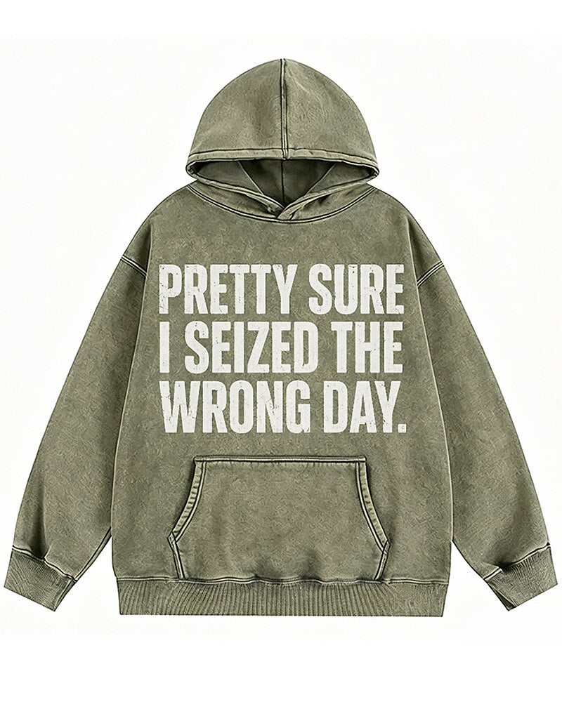 Pretty Sure I Seized the Wrong Day Graphic Hoodie - product image 2