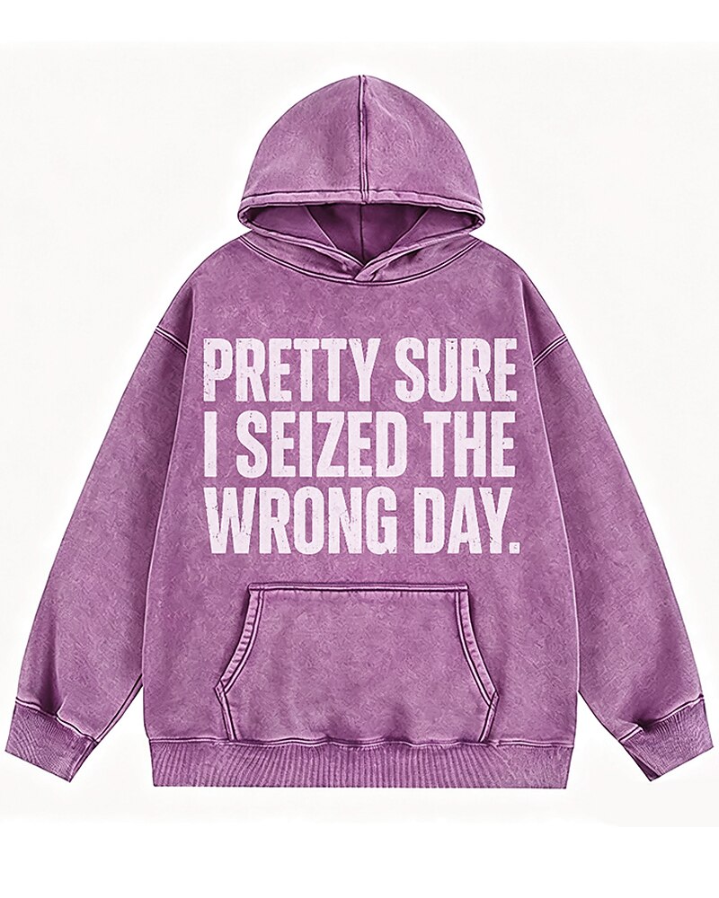 Pretty Sure I Seized the Wrong Day Graphic Hoodie - product image 3