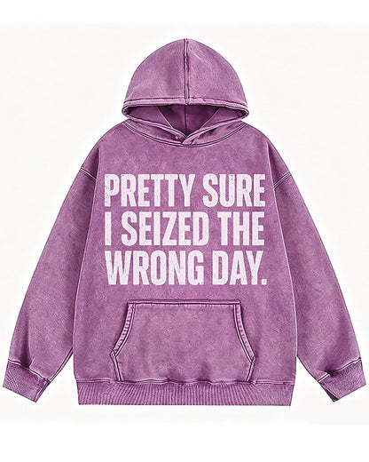 Pretty Sure I Seized the Wrong Day Graphic Hoodie - product image 3