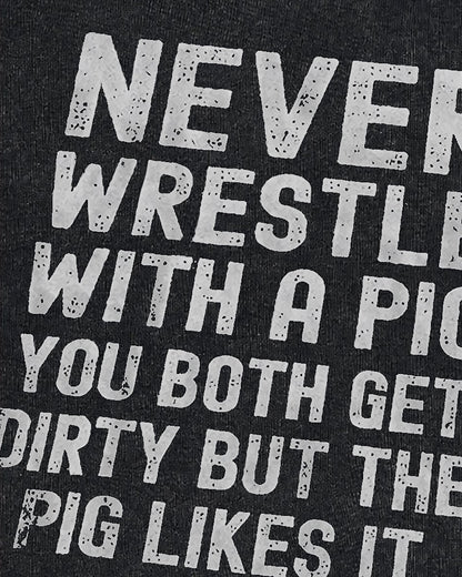 Never Wrestle with a Pig, You Both Get Dirty but the Pig Likes It - Washed Cotton Tank Top - product image 5