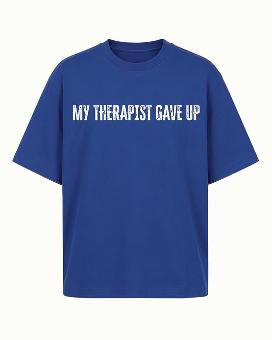My Therapist Gave Up Graphic T-Shirt - product image 1