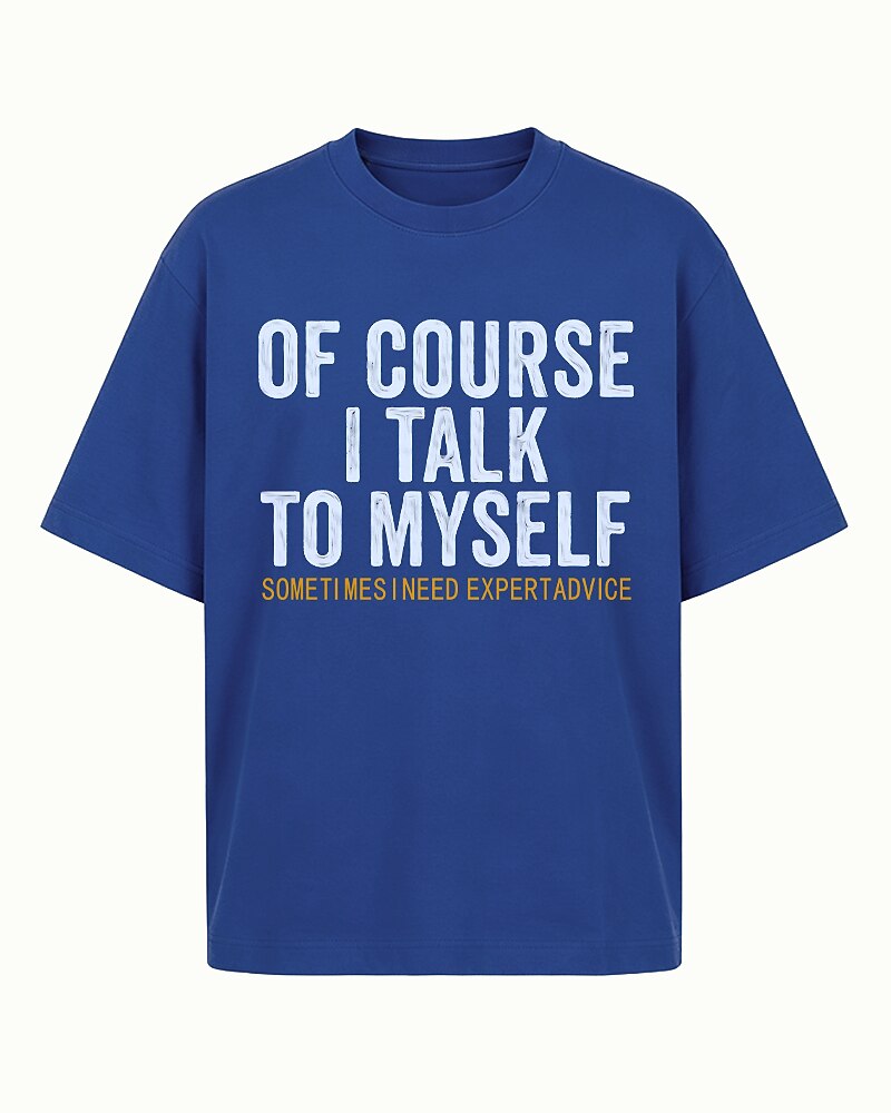 of Course I Talk to Myself Sometimes I Need Expert Advice Graphic T-Shirt - product image 4