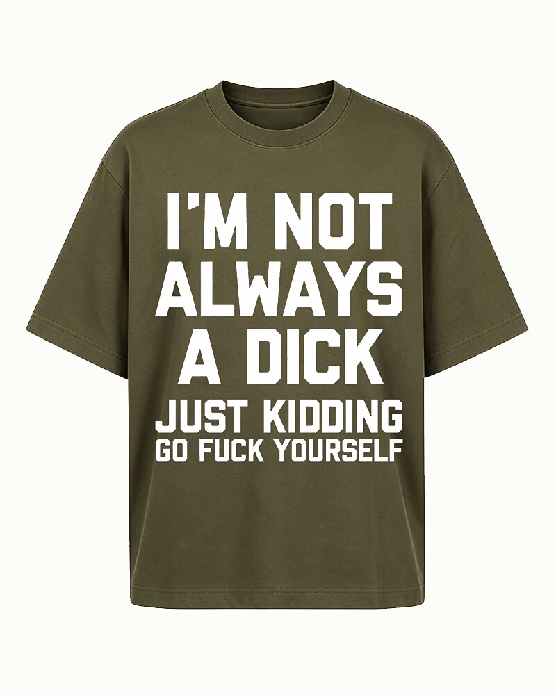 I'm Not Always A Dick Just Kidding Graphic T-Shirt - product image 3