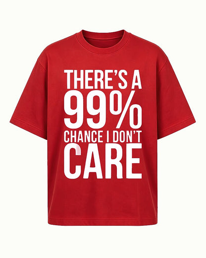 There's A 99% Chance I Don't Care Graphic T-Shirt - product image 4