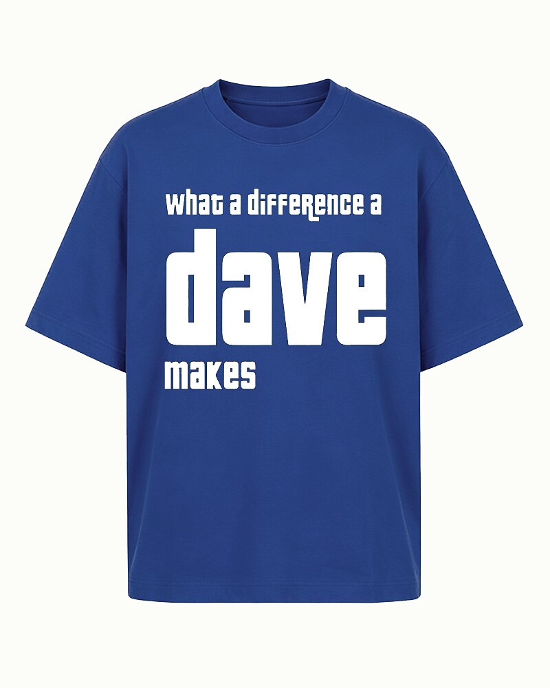 What a Difference a Dave Makes quote on Gray cotton T-shirt
