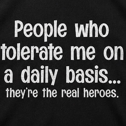 People Who Tolerate Me on a Daily Basis They're the Real Heroes Graphic T-Shirt - product image 5