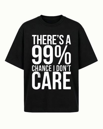 There's A 99% Chance I Don't Care Graphic T-Shirt - product image 3