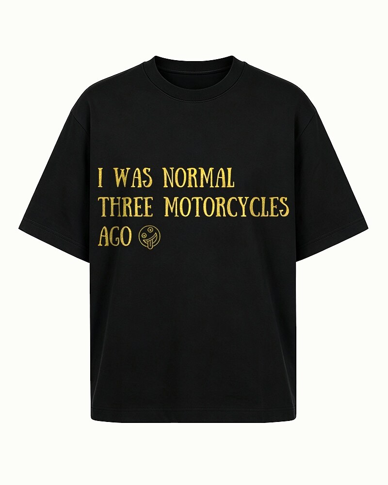 I Was Normal Three Motorcycles Ago men's T-shirt view 5
