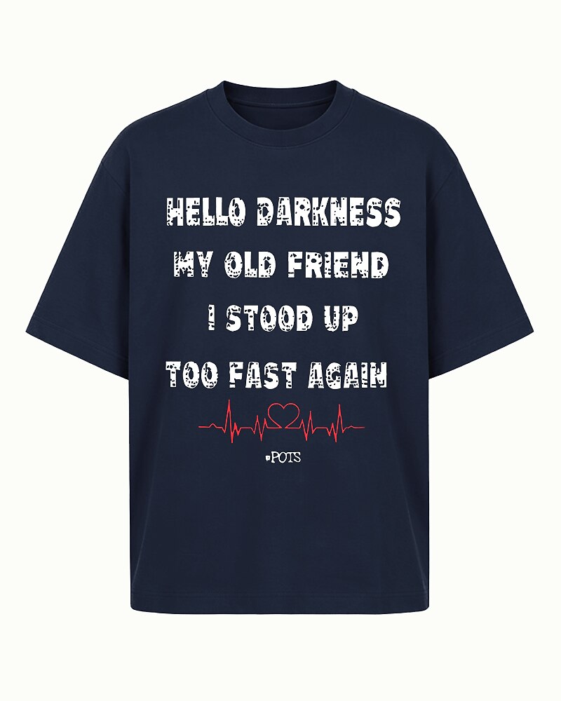 Hello Darkness My Old Friend I Stood Up Too Fast Again POTS Awareness Graphic T-Shirt - product image 5