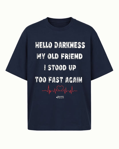 Hello Darkness My Old Friend I Stood Up Too Fast Again POTS Awareness Graphic T-Shirt - product image 5