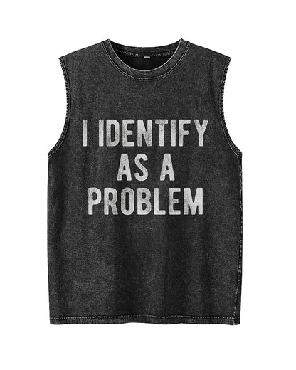 I Identify As A Problem Sarcastic Self Deprecating Graphic Tank Top - product image 2