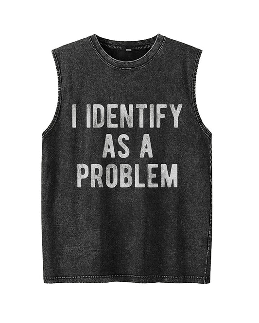 I Identify As A Problem Sarcastic Self Deprecating Graphic Tank Top - product image 2