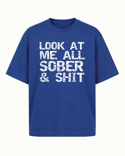 Look At Me All Sober & Shit men's T-shirt