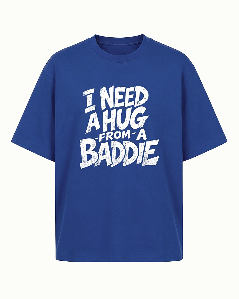 I Need a Hug From a Baddie quote on Orange red cotton T-shirt