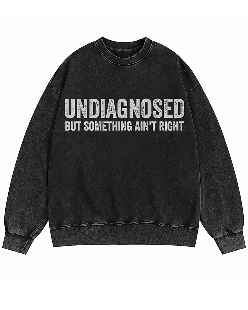 Undiagnosed But Something Ain't Right Graphic Crewneck Sweatshirt - product image 1