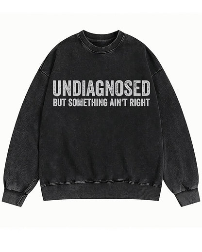 Undiagnosed But Something Ain't Right Graphic Crewneck Sweatshirt - product image 1