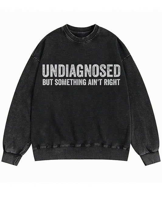 Undiagnosed But Something Ain't Right Graphic Crewneck Sweatshirt - product image 1