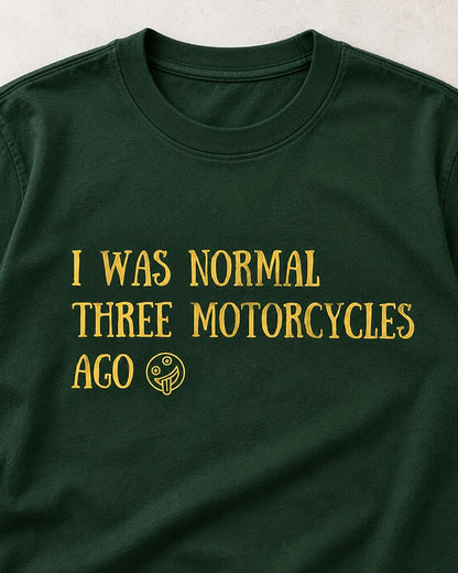 I Was Normal Three Motorcycles Ago men's T-shirt view 2
