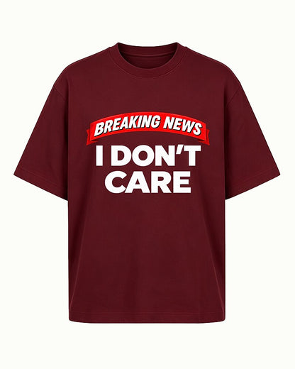 Breaking News: I Don't Care quote on Black cotton T-shirt