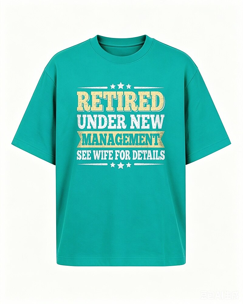 Retired Under New Management See Wife For Details men's T-shirt view 5