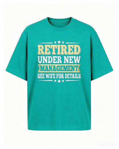 Retired Under New Management See Wife For Details men's T-shirt view 5