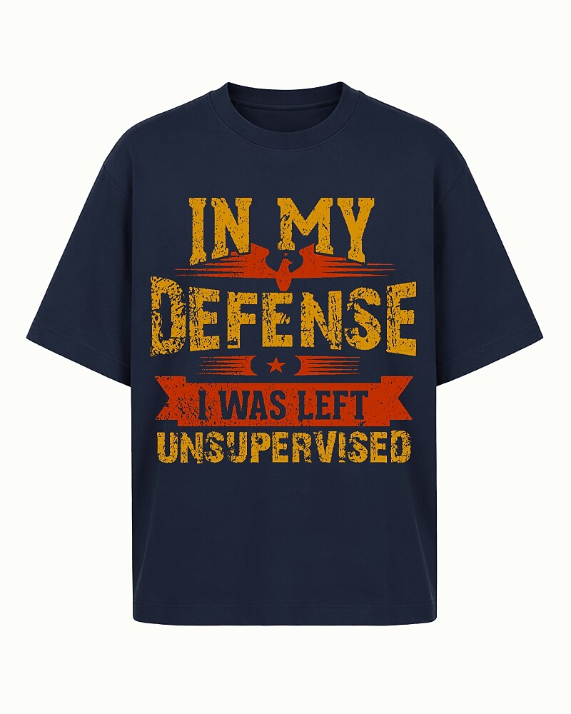In My Defense I Was Left Unsupervised Graphic T-Shirt - product image 2