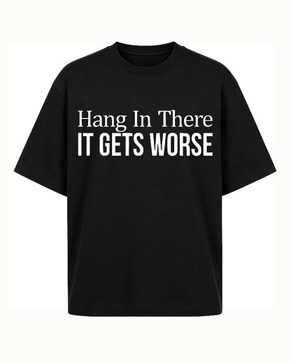 Hang In There It Gets Worse Graphic T-Shirt - product image 2