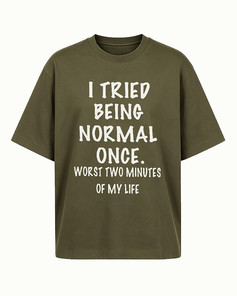 I Tried Being Normal Once Worst Two Minutes of My Life Graphic T-Shirt - product image 2