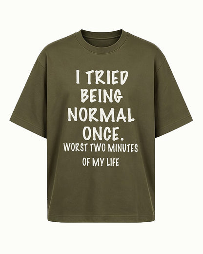 I Tried Being Normal Once Worst Two Minutes of My Life Graphic T-Shirt - product image 2
