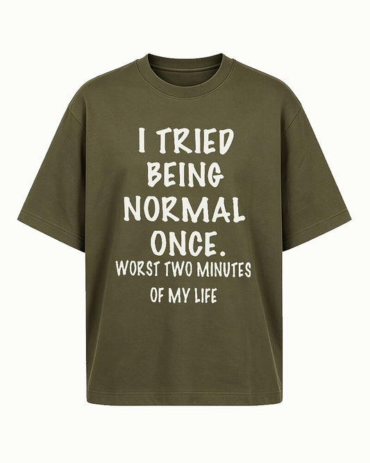 I Tried Being Normal Once Worst Two Minutes of My Life Graphic T-Shirt - product image 2