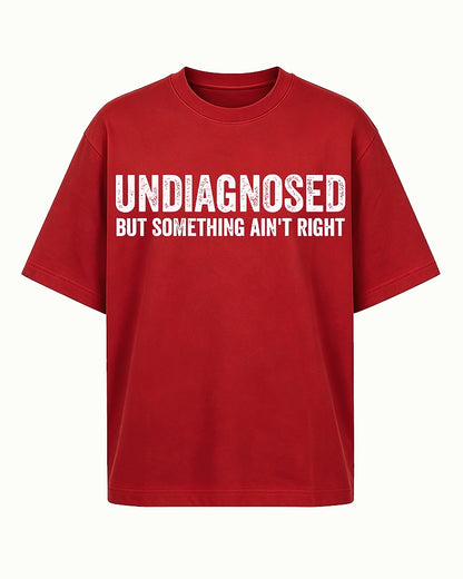Undiagnosed But Something Ain't Right Graphic T-Shirt - product image 3