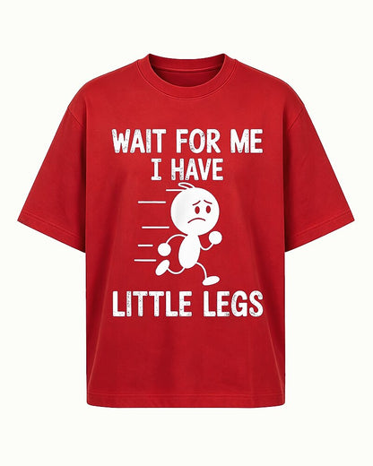 Wait for Me I Have Little Legs Graphic T-Shirt - product image 3