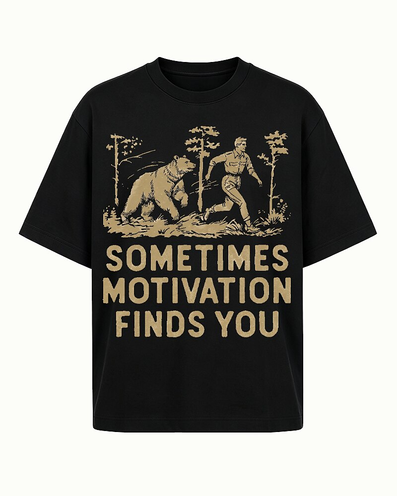Sometimes Motivation Finds You quote on Black cotton T-shirt