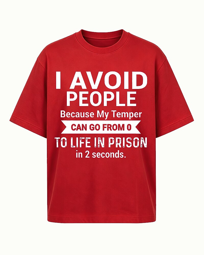 I Avoid People Because My Temper Can Go from 0 to Life in Prison in 2 Seconds Distressed Text Graphic T-Shirt - product image 3
